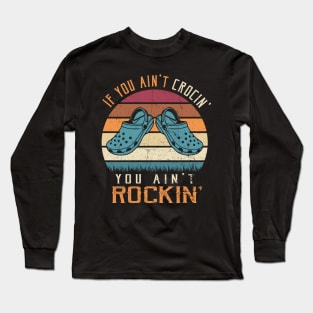 If You Ain't Crocin' You Ain't Rockin' Funny Vintage Long Sleeve T-Shirt